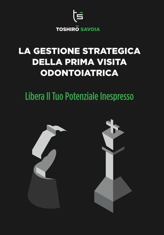 La Gestione Strategica della Prima Visita Odontoiatrica: Libera il Tuo Potenziale Inespresso