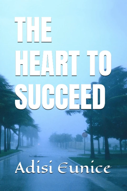 THE HEART TO SUCCEED