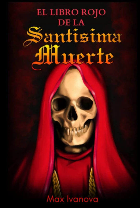 El Libro Rojo De La Santísima Muerte (Colección De La Santa Muerte)