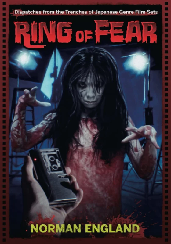 Ring of Fear: Dispatches from the Trenches of Japanese Genre Film Sets - Image 1