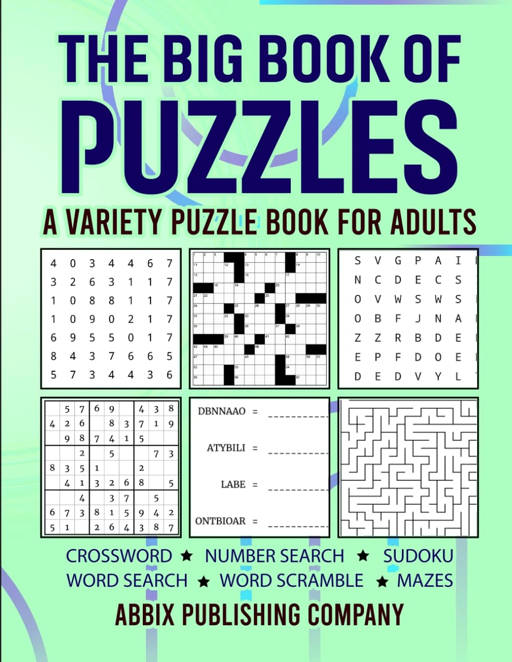 The Great Adult Puzzle Book: Crosswords, Word Searches, Number Searches, Scrambles, Sudoku and Mazes to Test Your Skills