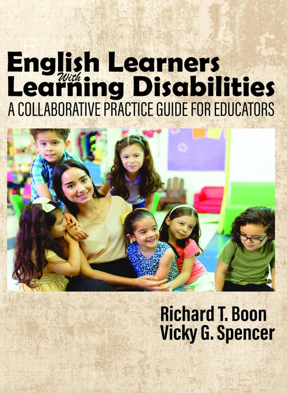 English Learners with Learning Disabilities: A Collaborative Practice Guide for Educators