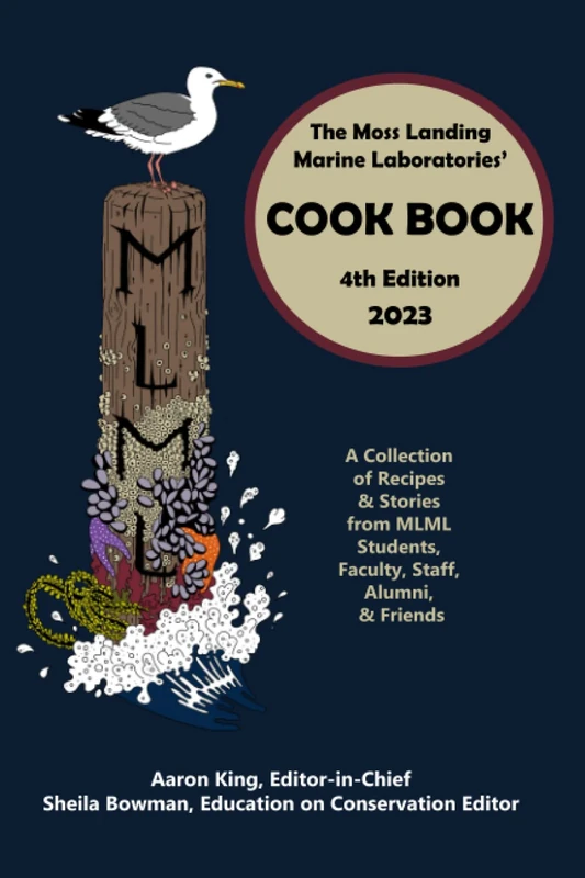 Moss Landing Marine Laboratories Serves Up Its Best: A Collection of Recipes from the Students, Faculty, Staff, Alumni, and Friends - Image 1