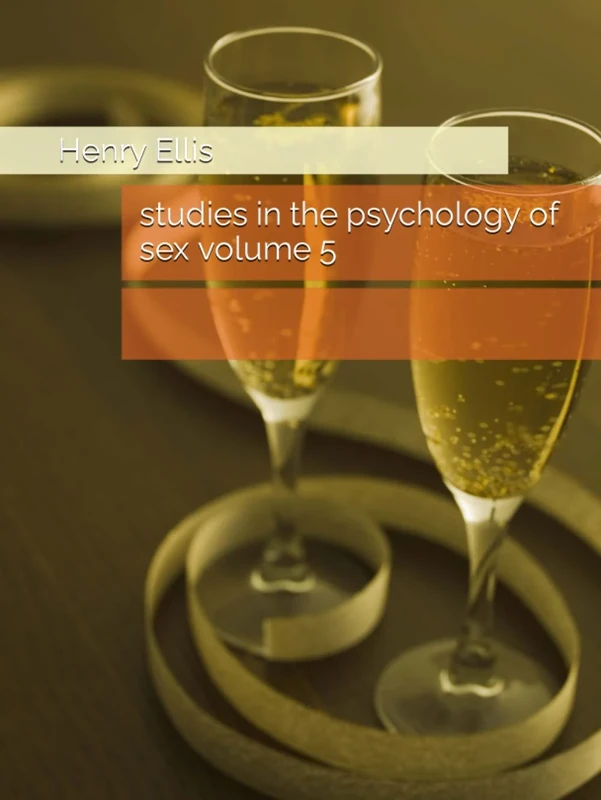 studies in the psychology of sex volume 5 (Studies In the Psychology of sex Volumes 1-6)