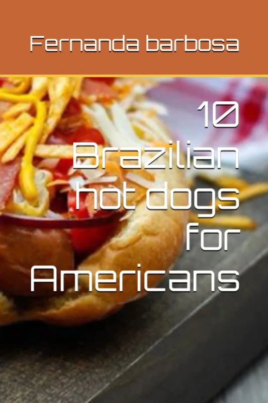 10 Brazilian hot dogs for Americans - Image 1