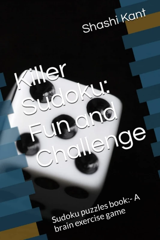 Killer Sudoku: Fun and Challenge: Sudoku puzzles book:- A brain exercise game