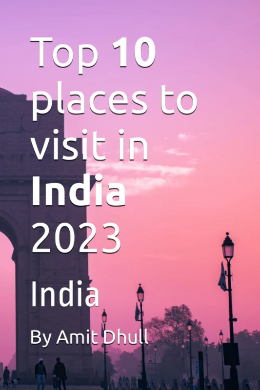 Top 10 places to visit in India 2023: India