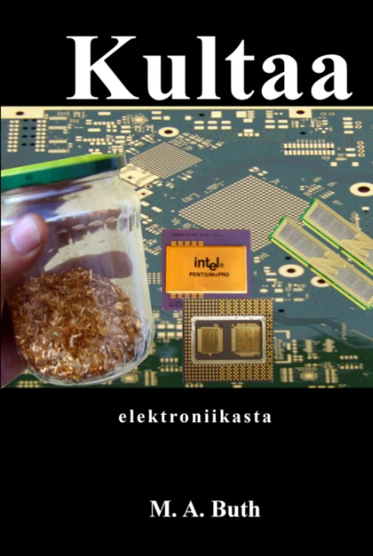 Kultaa elektroniikasta (Moderni alkemisti. Suomenkielinen painos) - Image 1