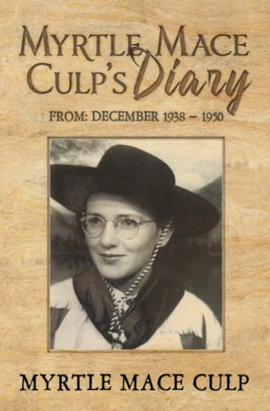 Myrtle Mace Culp's Diary: From: December 1938 - 1950
