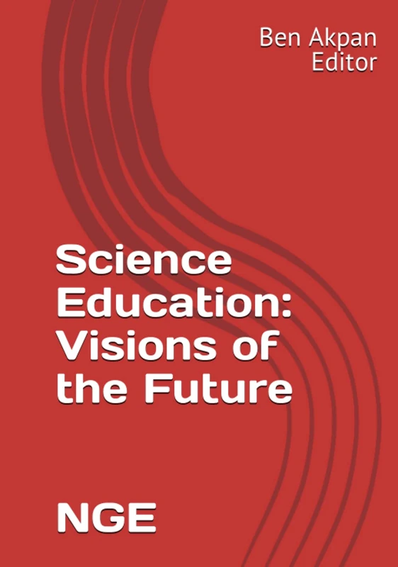 Science Education: Visions of the Future