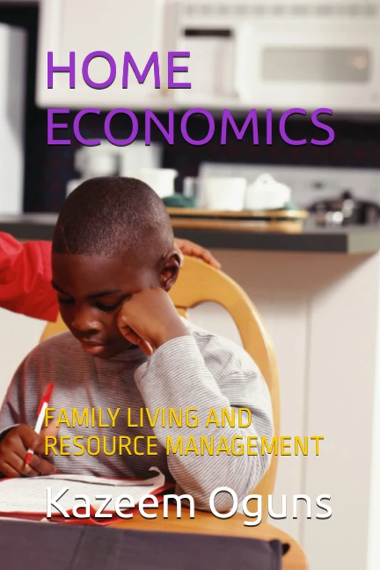 HOME ECONOMICS: FAMILY LIVING AND RESOURCE MANAGEMENT