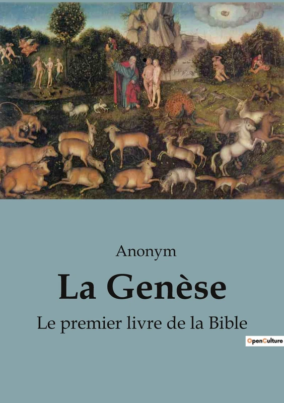 La Genèse: Le premier livre de la Bible
