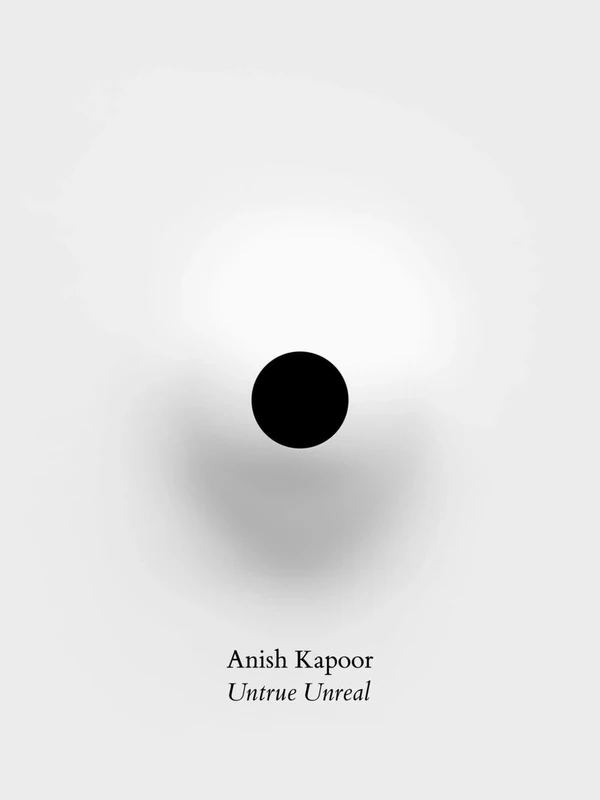 Anish Kapoor: Untrue Unreal
