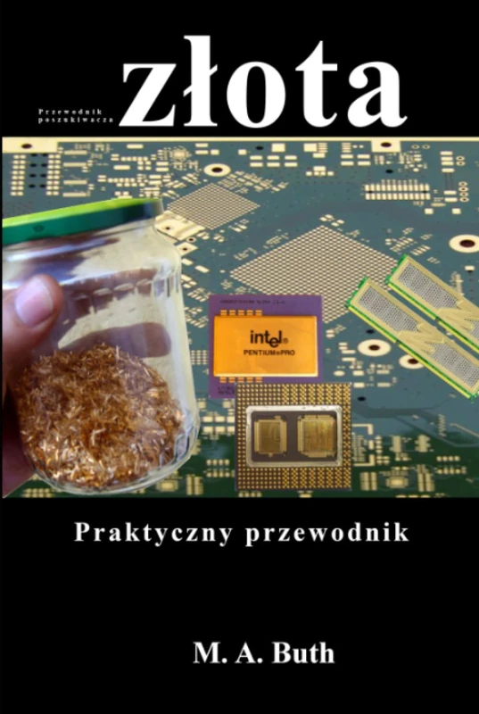 Przewodnik poszukiwacza złota: Praktyczny przewodnik (Nowoczesny alchemik. Edycja polska) - Image 1