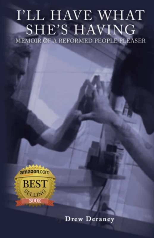 I'LL HAVE WHAT SHE'S HAVING: MEMOIR OF A REFORMED PEOPLE PLEASER