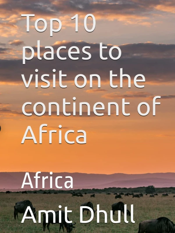 Top 10 places to visit on the continent of Africa: Africa