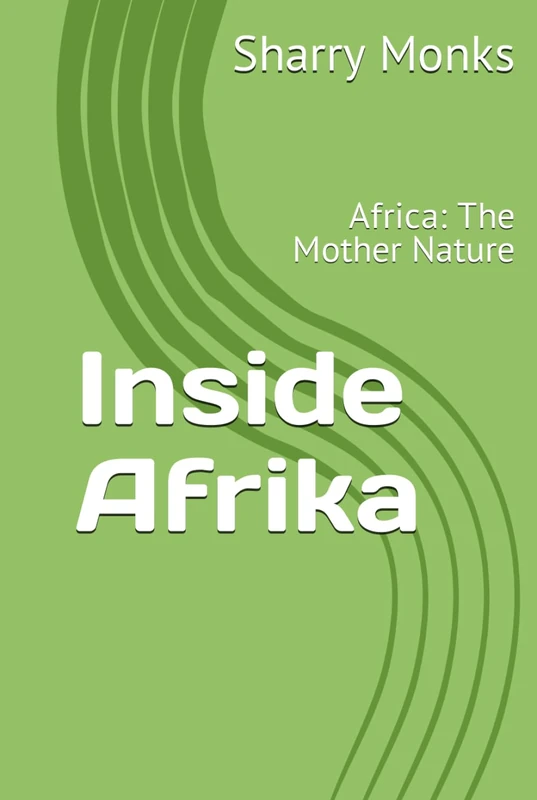 Inside Afrika: Africa: The Mother Nature