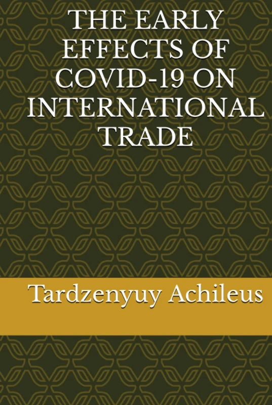 THE EARLY EFFECTS OF COVID-19 ON INTERNATIONAL TRADE