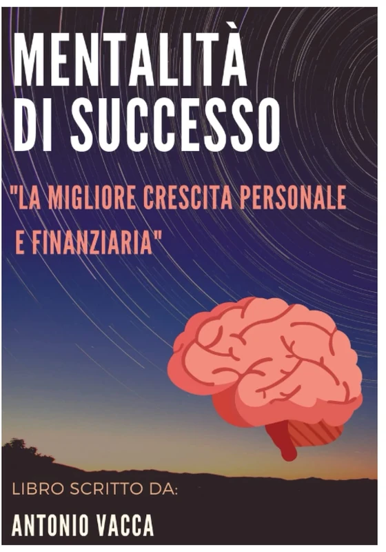Mentalità di successo: Il libro N°1 per la crescita finanziaria e personale
