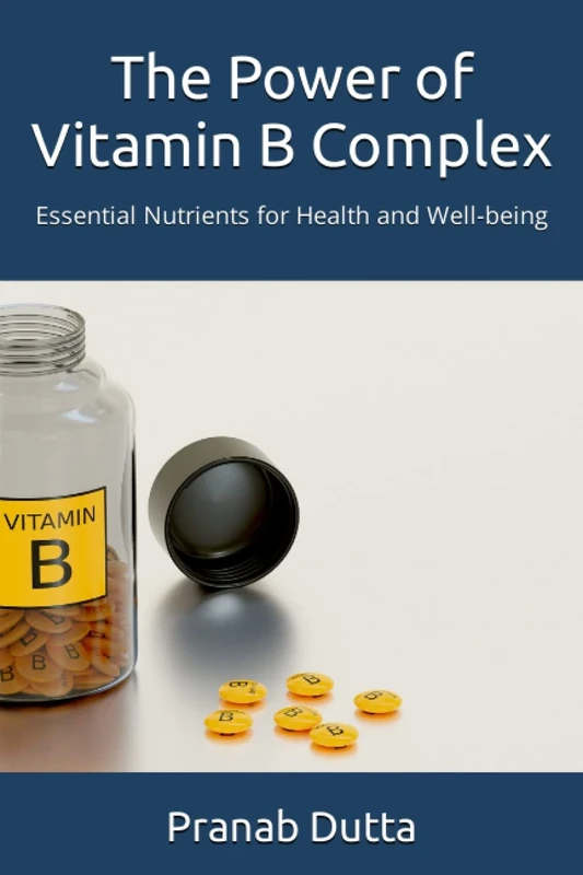 The Power of Vitamin B Complex: Essential Nutrients for Health and Well-being