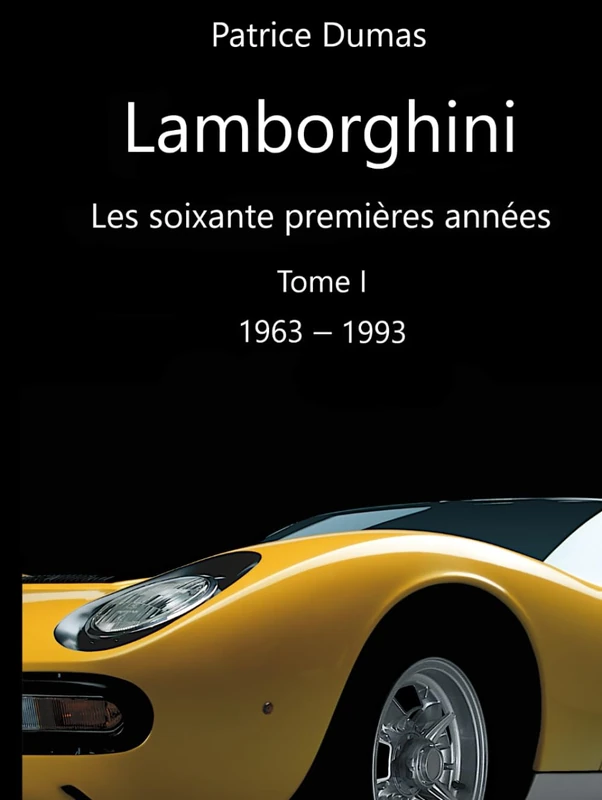 Lamborghini, les soixante premières années. Tome I 1963 - 1993 - Image 1
