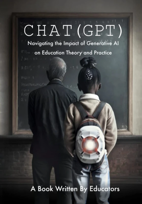 Chat(GPT): Navigating the Impact of Generative AI Technologies on Educational Theory and Practice: Educators Discuss ChatGPT and other Artificial Intelligence Tools