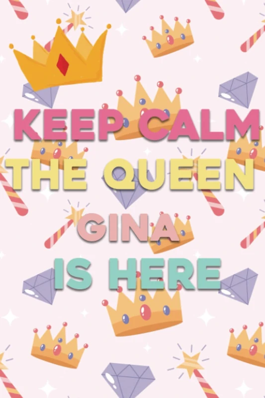 Keep Calm The Queen Gina Is Here: Lined Notebook Journal For Women, Mothers Sisters Wives and Daughter, 100 Pages, 6x9, Soft Cover, Matte Finish - Image 1