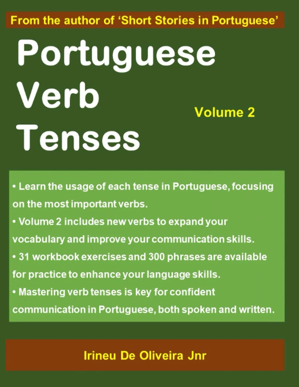 Portuguese Verb Tenses 2: A Sequential Guide to Mastering Portuguese Verbs (Portuguese Verb Tenses: A Sequential Guide to Mastering Portuguese Verbs)