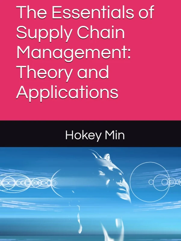The Essentials of Supply Chain Management: Theory and Applications
