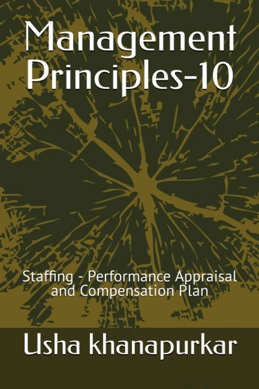 Management Principles-10: Staffing - Performance Appraisal and Compensation Plan