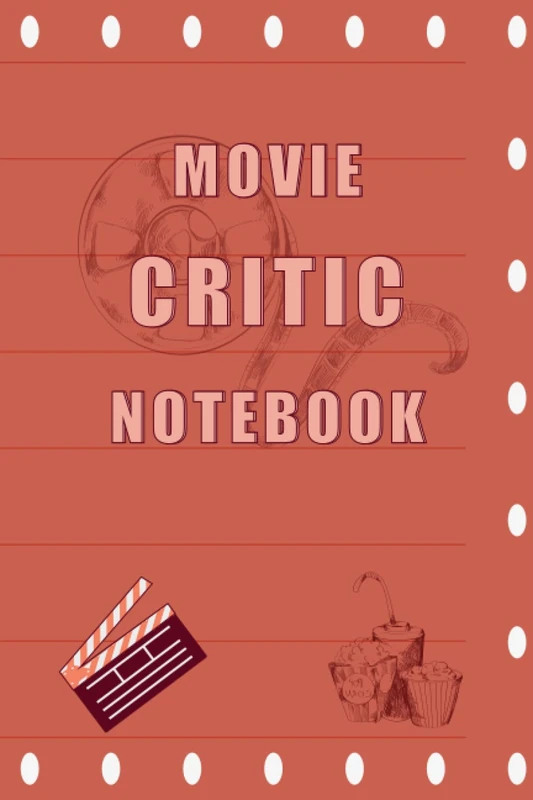 Movie Critic Notebook: Movie Rating Journal - Movie Review Logbook- Film Review Book - The Movie Critic's Notebook- 6x9 inches- 110 pages