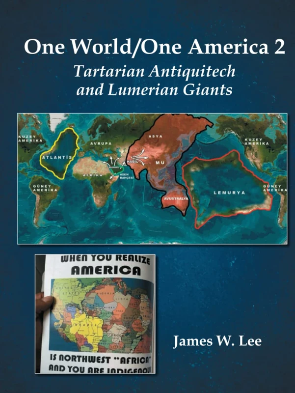 One World/One America 2: Tartarian Antiquitech and Lumerian Giants