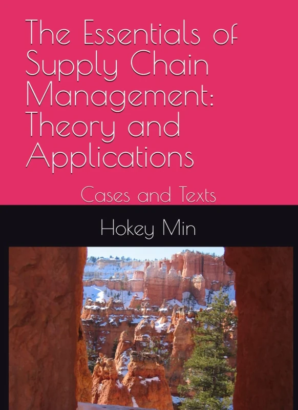 The Essentials of Supply Chain Management: Theory and Applications: Cases and Texts