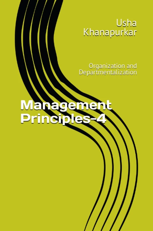 Management Principles-4: Organization and Departmentalization