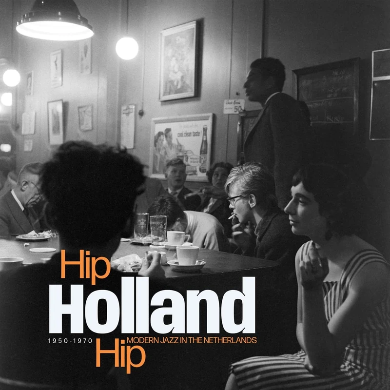 Hip Holland Hip: Modern Jazz In The Netherlands 1950-1970 [VINYL] - Image 1