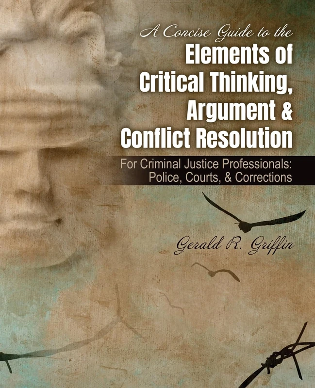 Argument and Conflict Resolution for Criminal Justice Professionals