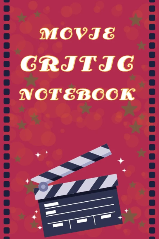 Movie Critic Notebook: Movie Rating Journal - Movie Review Logbook- Film Review Book - The Movie Critic's Notebook- 6x9 inches- 110 pages