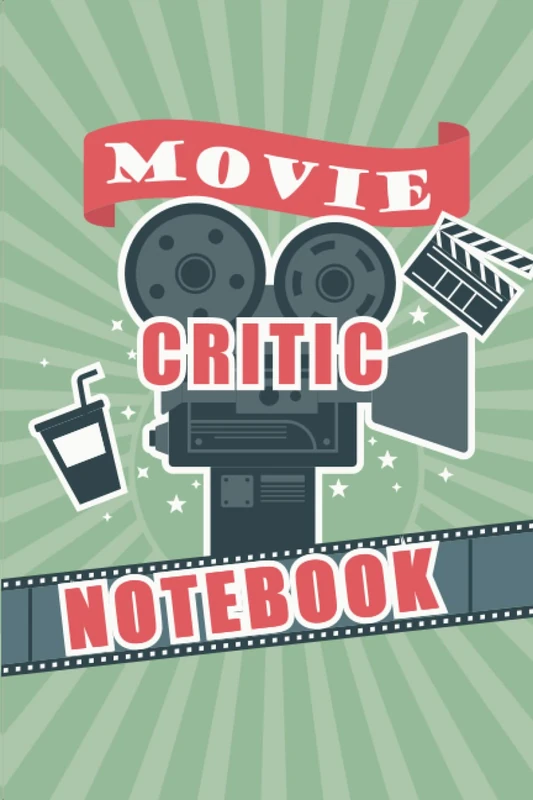 Movie Critic Notebook: Movie Rating Journal - Movie Review Logbook- Film Review Book - The Movie Critic's Notebook- 6x9 inches- 110 pages