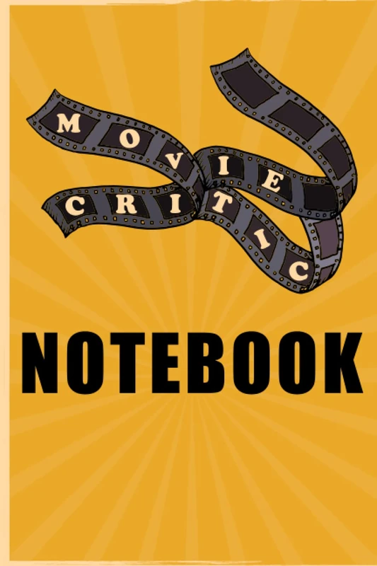 Movie Critic Notebook: Movie Rating Journal - Movie Review Logbook- Film Review Book - The Movie Critic's Notebook- 6x9 inches- 110 pages