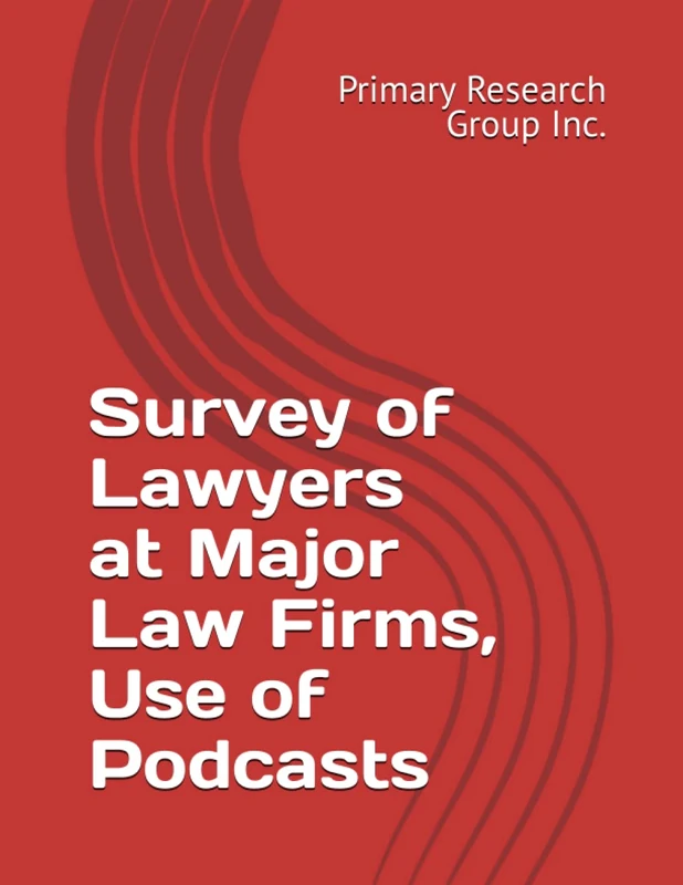 Survey of Lawyers at Major Law Firms, Use of Podcasts