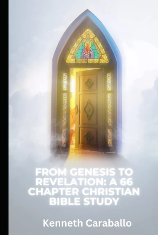 From Genesis to Revelation: A 66 Chapter Christian Bible Study