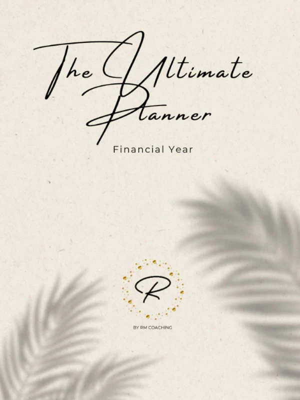 The Ultimate Planner: Financial Year: By RM Coaching