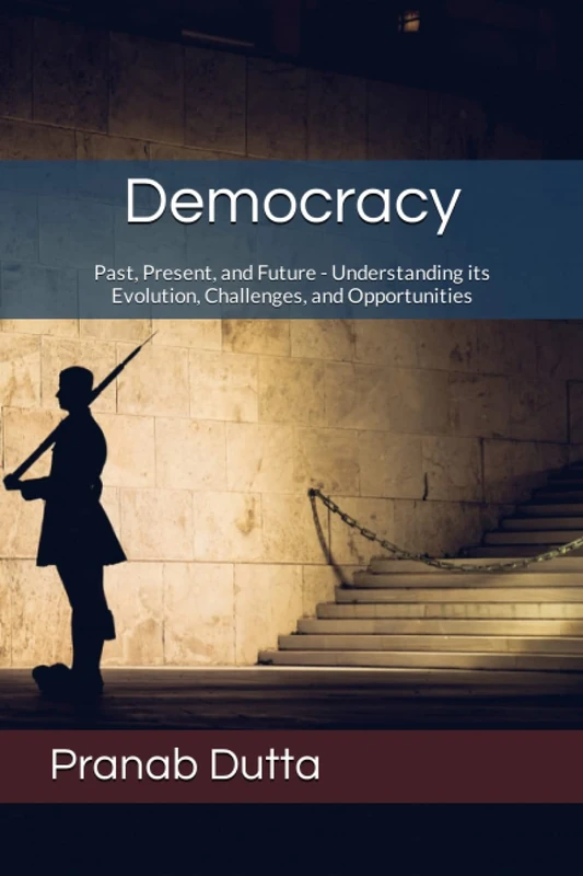 Democracy: Past, Present, and Future - Understanding its Evolution, Challenges, and Opportunities - Image 1