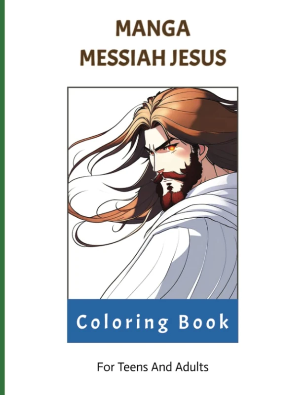 Manga Bible Verse Coloring Book For Teens and Adults: Featuring unique Manga Anime-Style Messiah Jesus inspirational illustrations to colour
