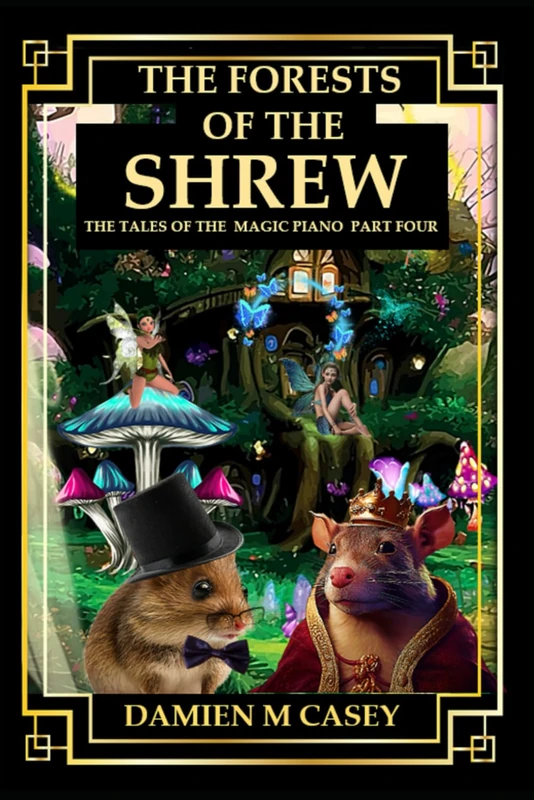 The Forests of the Shrew (The Tales of the Magic Piano)