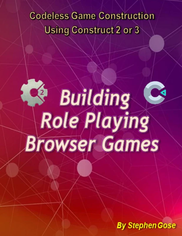 Building "Role Playing" Browser Games: Codeless Game Construction using Construct 2 or Construct 3. (Construct Game Starter Kit Collection) - Image 1