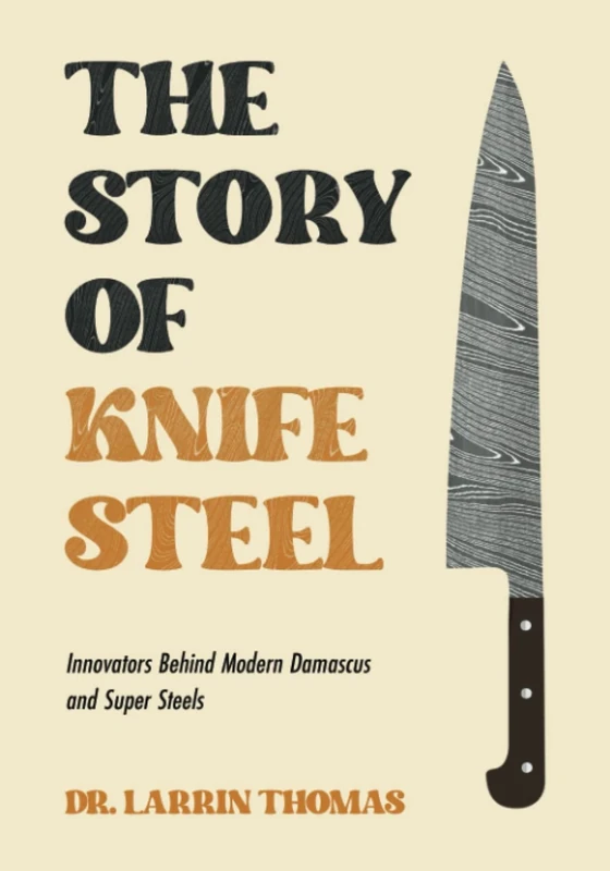 The Story of Knife Steel: Innovators Behind Modern Damascus and Super Steels