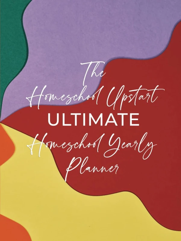 The Homeschool Upstart ULTIMATE Homeschool Yearly Planner