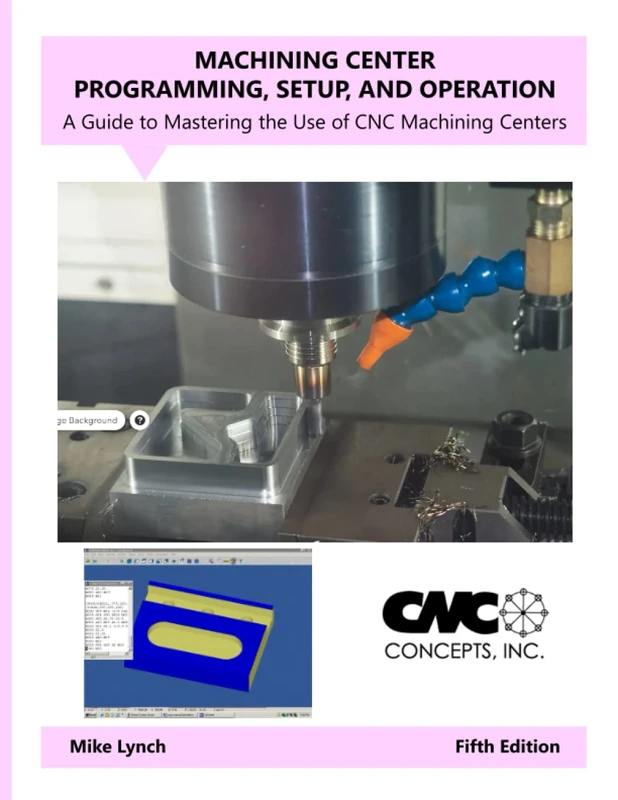 Machining Center Programming, Setup, and Operation Guide