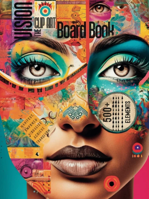 The Vision Board Book: Manifest, Empower, Visualize, Achieve, Transform, 500+ Elements (Premium Color Edition): Unleash Your Dreams, Empower Your ... and Creativity through the Law of Attraction